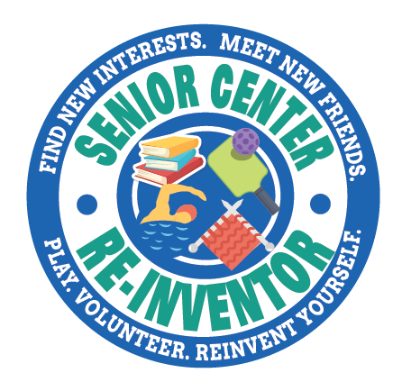 Senior Center Re-Inventors help senior centers evolve to meet the growing needs of aging adults